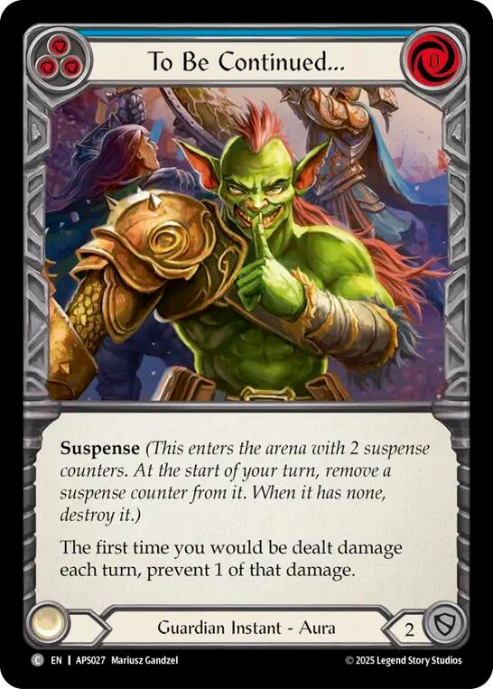 Image for To Be Continued... (APS027) (Armory Deck: Pleiades) - Flesh and Blood TCG