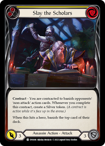 Slay the Scholars (Yellow) [DYN146] (Dynasty) Rainbow Foil